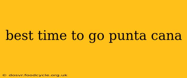 best time to go punta cana