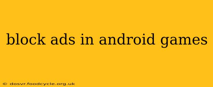 block ads in android games