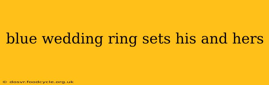 blue wedding ring sets his and hers