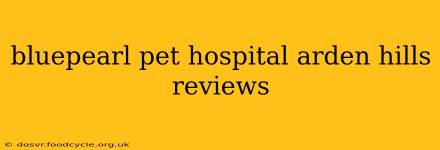 bluepearl pet hospital arden hills reviews