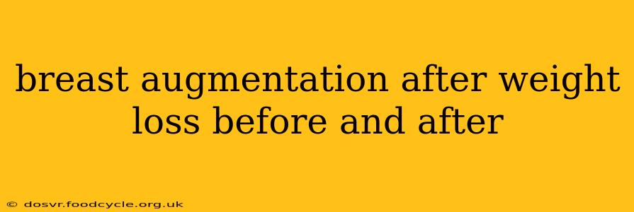 breast augmentation after weight loss before and after