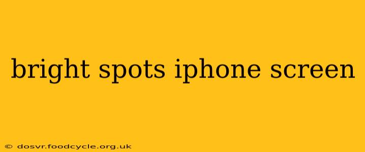 bright spots iphone screen