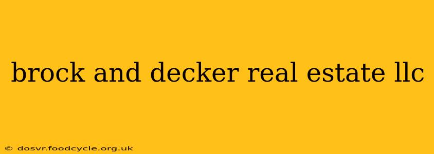 brock and decker real estate llc