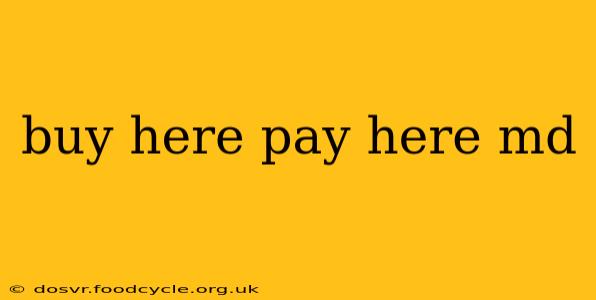 buy here pay here md