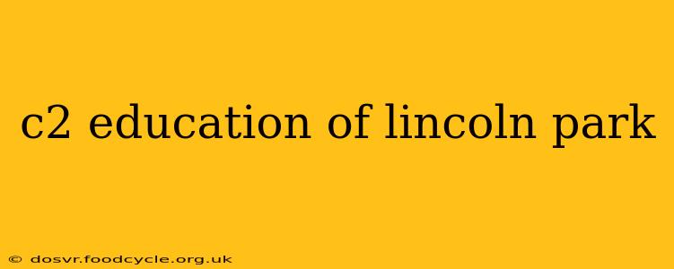 c2 education of lincoln park