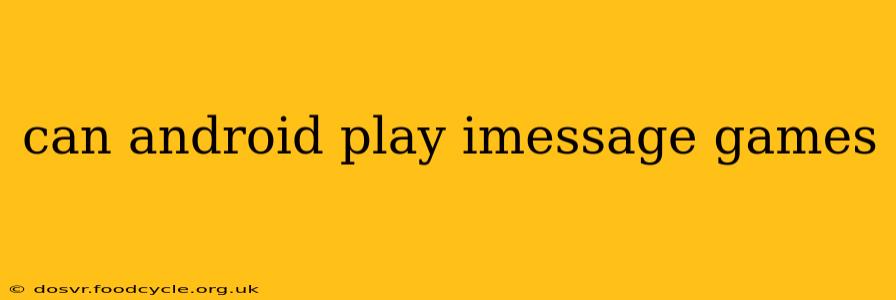 can android play imessage games