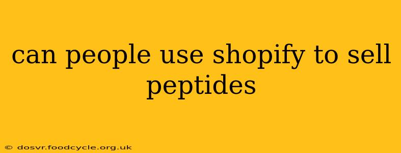 can people use shopify to sell peptides