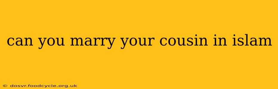 can you marry your cousin in islam