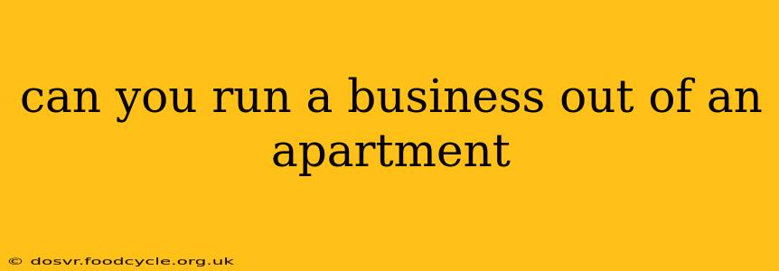 can you run a business out of an apartment