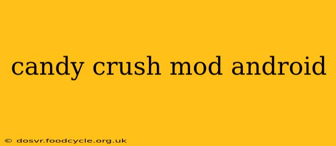 candy crush mod android