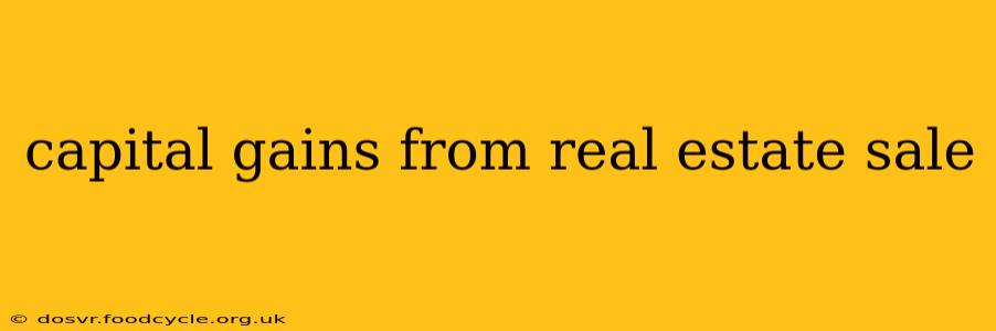 capital gains from real estate sale