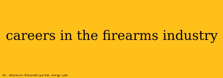 careers in the firearms industry