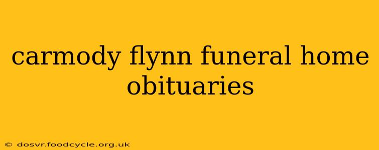 carmody flynn funeral home obituaries