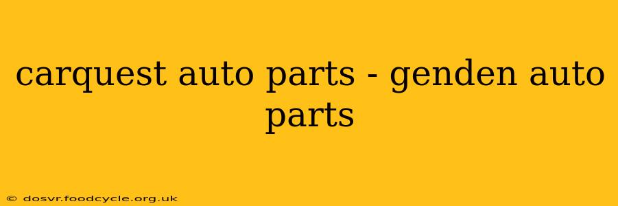carquest auto parts - genden auto parts