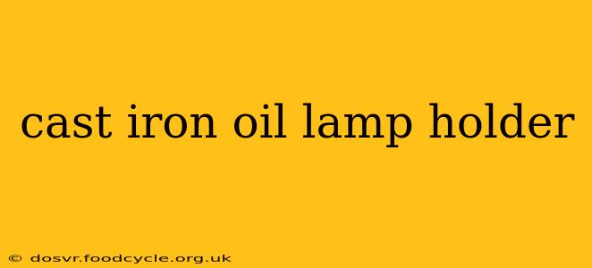 cast iron oil lamp holder