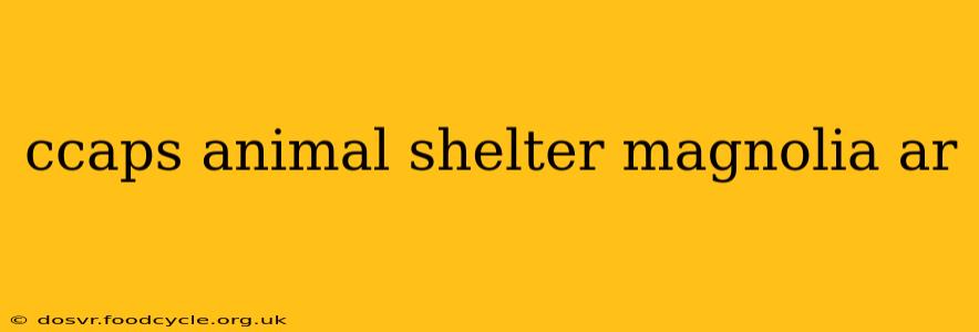 ccaps animal shelter magnolia ar