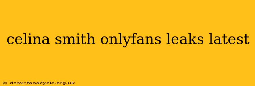 celina smith onlyfans leaks latest