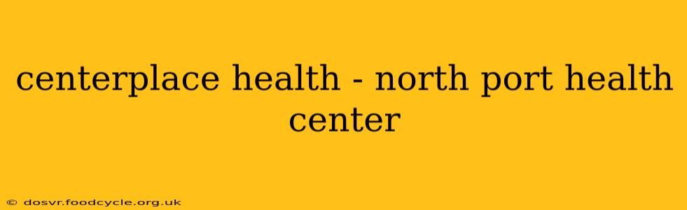 centerplace health - north port health center