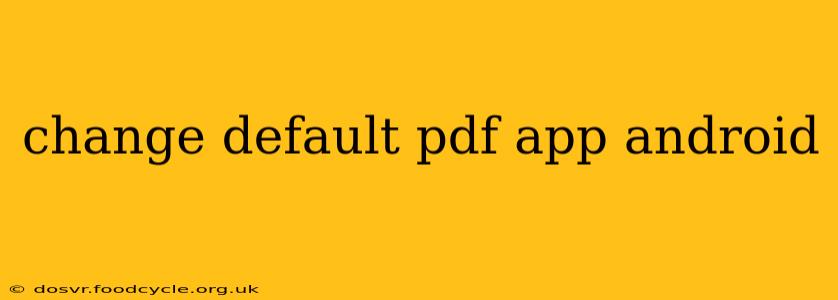 change default pdf app android