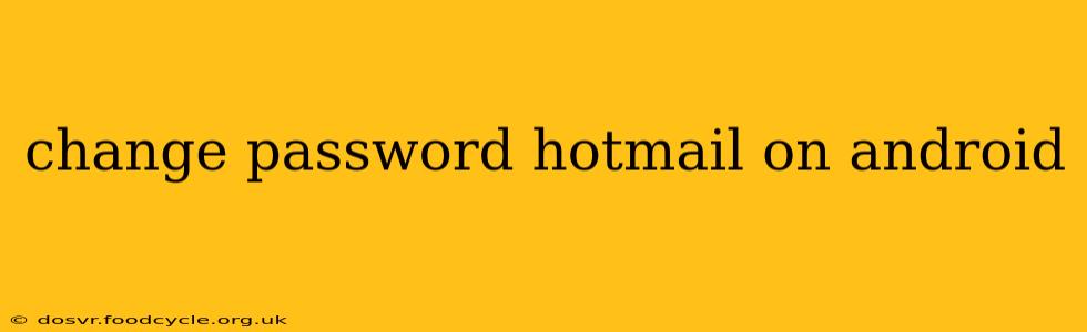 change password hotmail on android