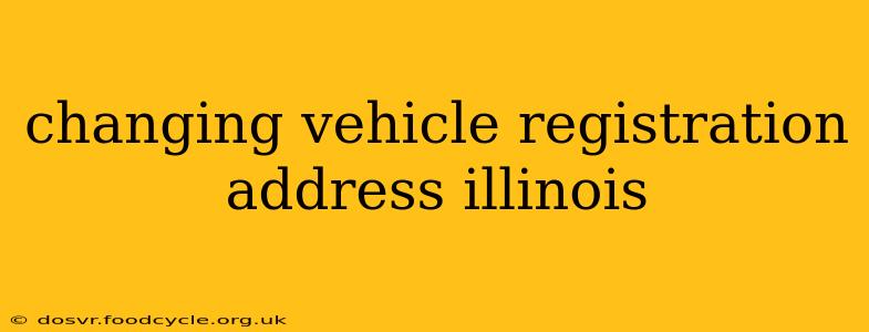 changing vehicle registration address illinois