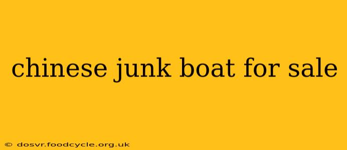 chinese junk boat for sale