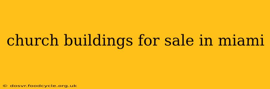 church buildings for sale in miami