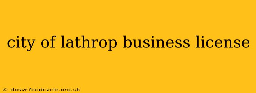 city of lathrop business license