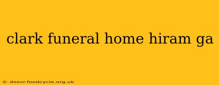 clark funeral home hiram ga