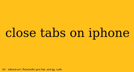 close tabs on iphone
