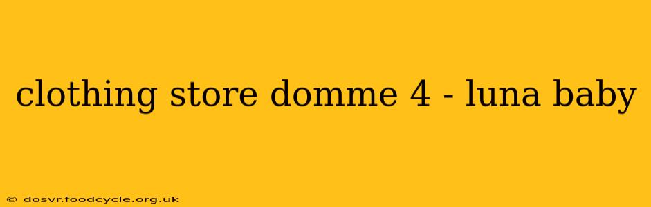 clothing store domme 4 - luna baby