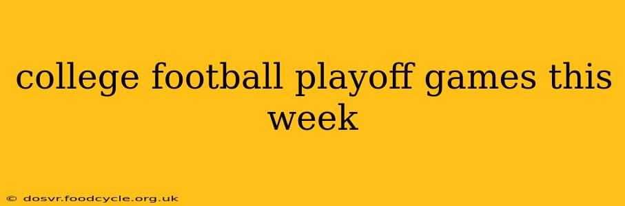 college football playoff games this week