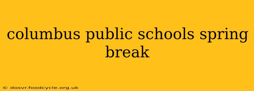 columbus public schools spring break