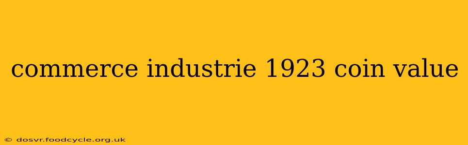 commerce industrie 1923 coin value