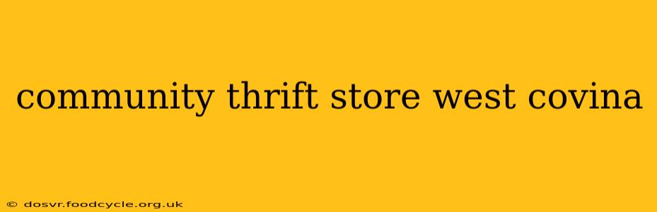 community thrift store west covina