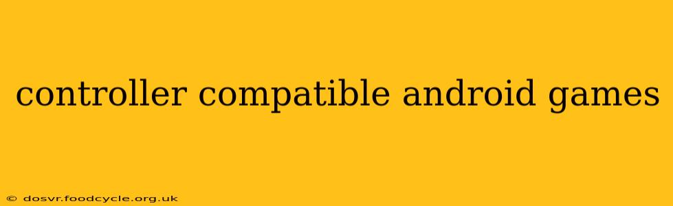 controller compatible android games