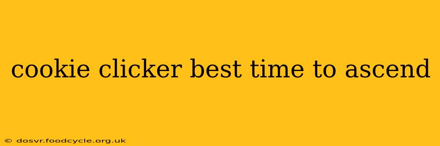 cookie clicker best time to ascend