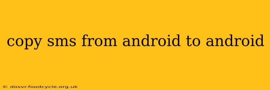 copy sms from android to android
