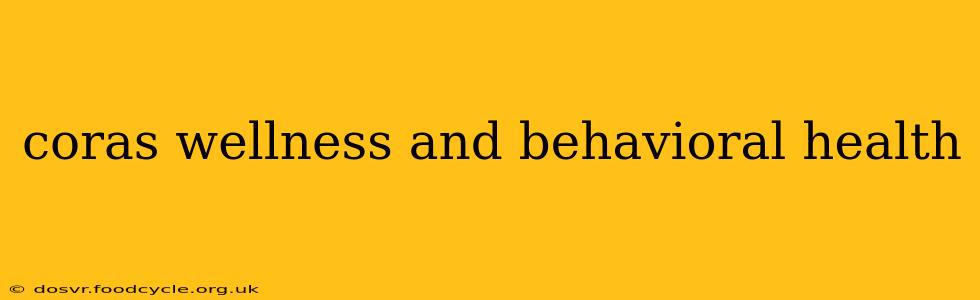 coras wellness and behavioral health
