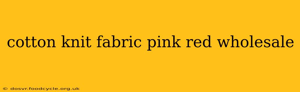 cotton knit fabric pink red wholesale