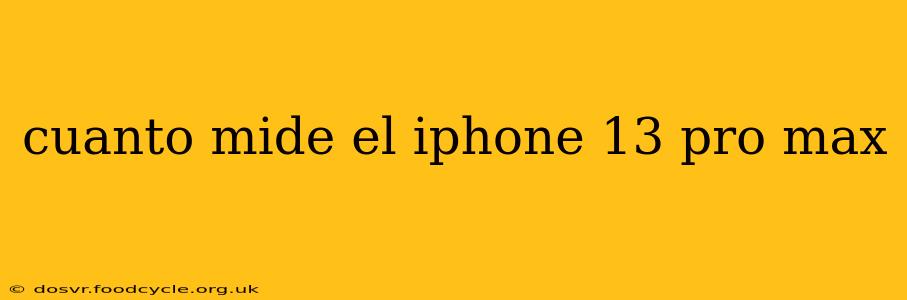 cuanto mide el iphone 13 pro max