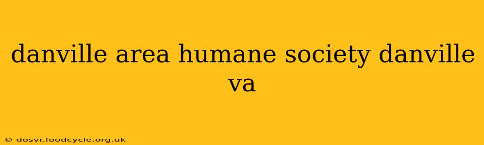 danville area humane society danville va