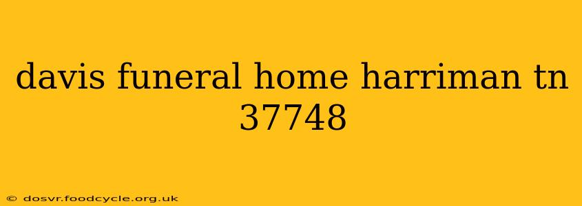 davis funeral home harriman tn 37748