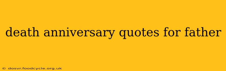 death anniversary quotes for father