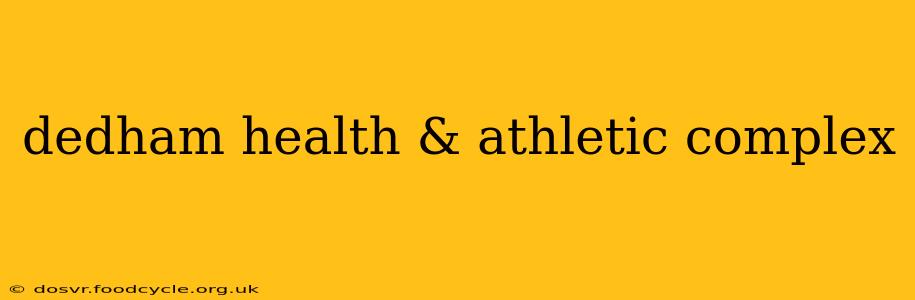 dedham health & athletic complex
