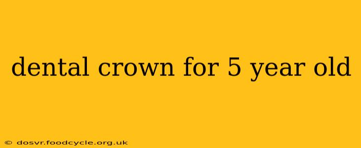 dental crown for 5 year old