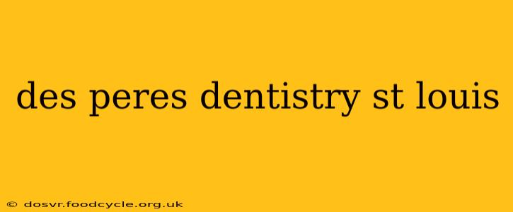 des peres dentistry st louis