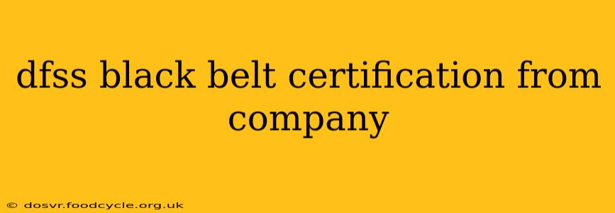 dfss black belt certification from company