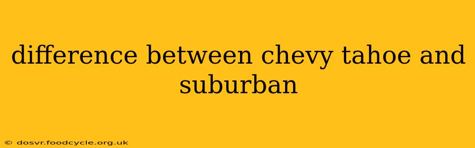 difference between chevy tahoe and suburban