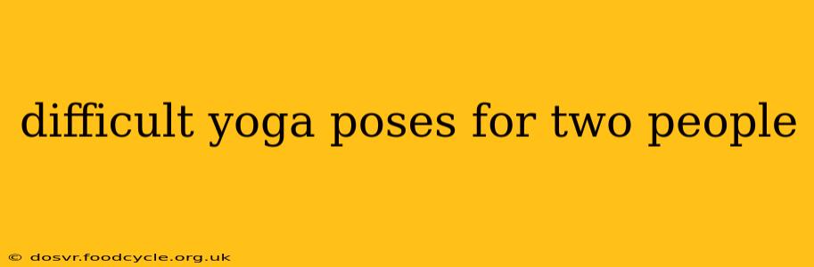difficult yoga poses for two people